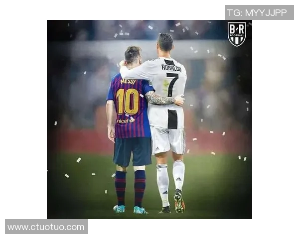 C罗与梅西：从竞技对手到相互尊重的传奇友谊之路